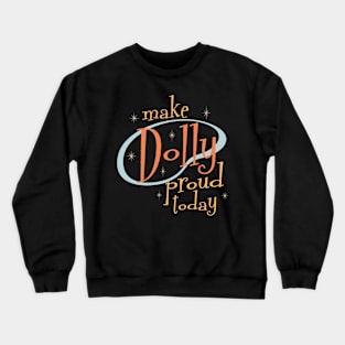 Make Dolly proud today in retro diner font + starbursts and vintage colors Crewneck Sweatshirt